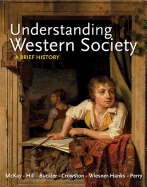 Understanding Western Society, Combined Volume: A Brief History