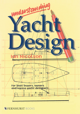 Understanding Yacht Design: For Boat Buyers, Owners & Novice Yacht Designers - Nicolson, Ian, Hon.