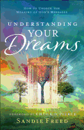 Understanding Your Dreams: How to Unlock the Meaning of God's Messages