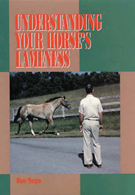 Understanding Your Horse's Lameness - Morgan, Diane