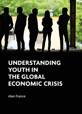 Understanding Youth in the Global Economic Crisis - France, Alan