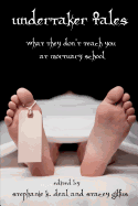 Undertaker Tales: What They Don't Teach You at Mortuary School