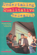 Undertaking Qualitative Research: Concepts and Cases in Injury, Health and Social Life