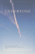 Undertone: UEA Undergraduate Creative Writing Anthology