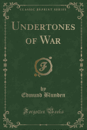 Undertones of War (Classic Reprint)
