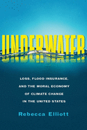 Underwater: Loss, Flood Insurance, and the Moral Economy of Climate Change in the United States