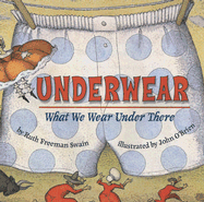 Underwear: What We Wear Under There - Swain, Ruth Freeman