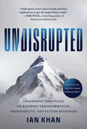 Undisrupted: Leadership Essentials on Business Transformation, Profitability and Future Readiness