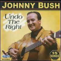 Undo the Right - Johnny Bush