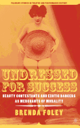 Undressed for Success: Beauty Contestants and Exotic Dancers as Merchants of Morality