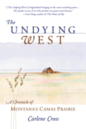 Undying West: A Chronicle of Montana's Camas Prairie