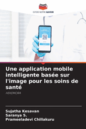 Une application mobile intelligente bas?e sur l'image pour les soins de sant?