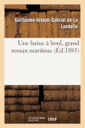 Une Haine  Bord, Grand Roman Maritime