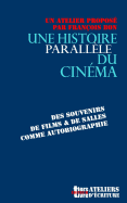 Une Histoire Parallele Du Cinema