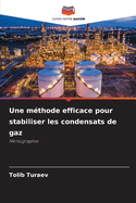 Une m?thode efficace pour stabiliser les condensats de gaz