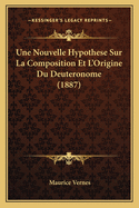 Une Nouvelle Hypothese Sur La Composition Et L'Origine Du Deuteronome (1887)