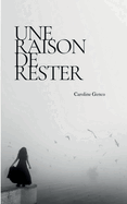 Une raison de rester