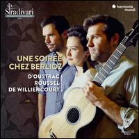 Une Soire Chez Berlioz - Bruno Philippe (cello); Caroline Lieby (harp); Lionel Renoux (horn); Stphanie d'Oustrac (mezzo-soprano);...