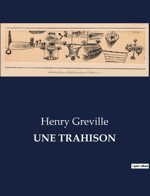 Une Trahison - Greville, Henry