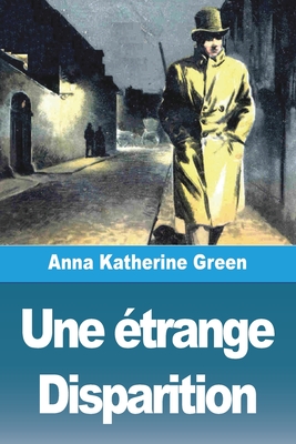 Une ?trange Disparition - Green, Anna Katherine