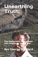 Unearthing Truth: the Remarkable Discoveries and Insights of Ron Wyatt