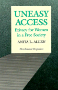 Uneasy Access: Privacy for Women in a Free Society - Allen, Anita L