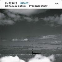 Uneasy - Vijay Iyer