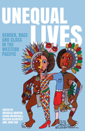 Unequal Lives: Gender, Race and Class in the Western Pacific