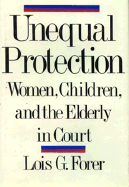 Unequal Protection: Women, Children, and the Elderly in Court