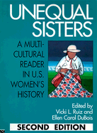 Unequal Sisters: A Multicultural Reader in U.S. Women's History - Ruiz, Vicki, Professor (Editor), and Du Bois, Ellen Carol (Editor)