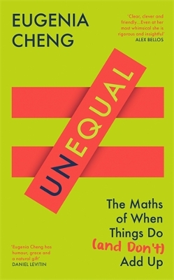 Unequal: The Maths of When Things Do and Don't Add Up - Cheng, Eugenia (Read by)