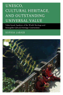 Unesco, Cultural Heritage, and Outstanding Universal Value: Value-Based Analyses of the World Heritage and Intangible Cultural Heritage Conventions
