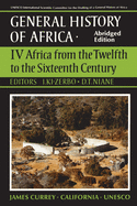 UNESCO General History of Africa, Vol. IV, Abridged Edition: Africa from the Twelfth to the Sixteenth Century Volume 4