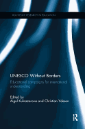UNESCO Without Borders: Educational Campaigns for International Understanding