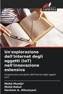 Un'esplorazione dell'Internet degli oggetti (IoT) nell'innovazione estensiva