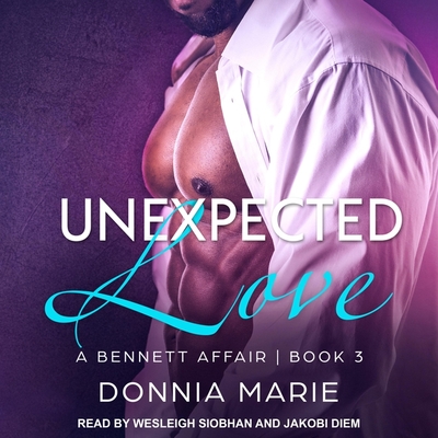 Unexpected Love - Diem, Jakobi (Read by), and Marie, Donnia, and Siobhan, Wesleigh (Read by)