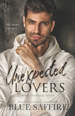 Unexpected Lovers: Work Husband Series - Snow Designs, Natasha (Illustrator), and Saffire, Blue