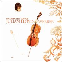 Unexpected Songs - Julian Lloyd Webber