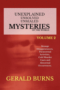 Unexplained, Unsolved, Unsealed Mysteries of the World (Volume 2): Strange Disappearances, Paranormal Activities, Cold Murder Cases, Abnormal Occurrences