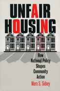 Unfair Housing: How National Policy Shapes Community Action