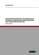 Unfallverhutung Im Betrieb - Entwicklung Einer Konzeption Zur Mitarbeiterschulung Innerhalb Eines Automobilunternehmens