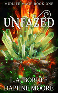 Unfazed: and Unveiled