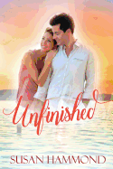 Unfinished: A First Love, Second Chance Romance
