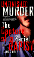 Unfinished Murder: The Capture of a Serial Rapist
