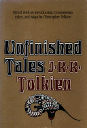 Unfinished Tales - Tolkien, J R R, and Tolkien, Christopher (Photographer)