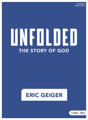 Unfolded - Bible Study Book: The Story of God - Geiger, Eric