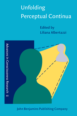 Unfolding Perceptual Continua - Albertazzi, Liliana (Editor)