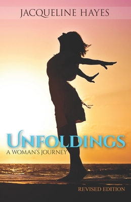 Unfoldings: A Woman's Journey (Revised Edition) - Hayes, Jacqueline