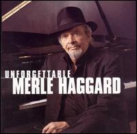 Unforgettable - Merle Haggard