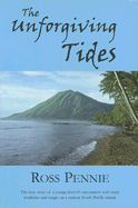 Unforgiving Tides: A Young Doctor Encounters Mud, Medicine and Magic on a Remote South Pacific Island